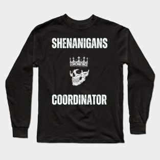 Shenanigans Coordinator - Skull Long Sleeve T-Shirt